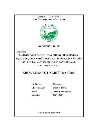 Khóa luận Đánh giá công tác cấp giấy chứng nhận quyền sử dụng đất quyền sở hữu nhà ở và tài sản khác gắn liền với đất tại xã Thụy An, huyện Ba Vì, thành phố Hà Nội giai đoạn 2016-2018