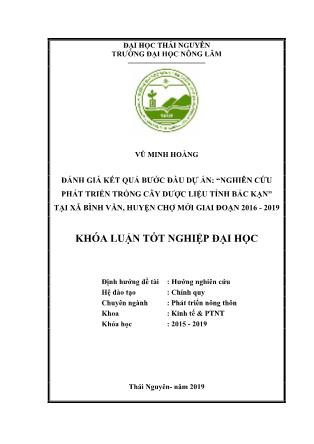 Khóa luận Đánh giá kết quả bước đầu Dự án “Nghiên cứu phát triển trồng cây dược liệu tỉnh Bắc Kạn” tại xã Bình Văn, huyện Chợ Mới giai đoạn 2016-2019