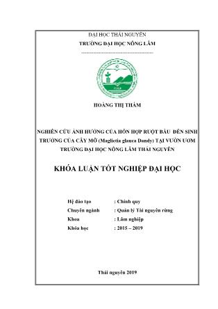 Khóa luận Nghiên cứu ảnh hưởng của hỗn hợp ruột bầu đến sinh trưởng của cây Mỡ (Maglietia glauca Dandy) tại vườn ươm trường Đại học Nông Lâm Thái Nguyên