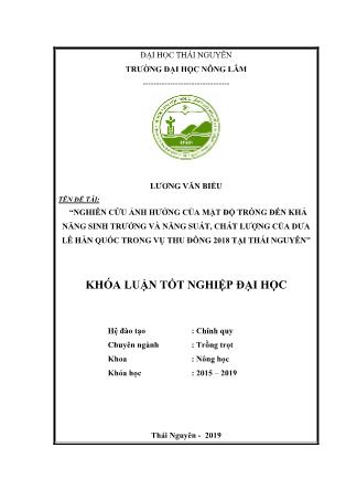 Khóa luận Nghiên cứu ảnh hưởng của mật độ trồng đến khả năng sinh trưởng và năng suất, chất lượng của dưa lê Hàn Quốc trong vụ Thu Đông năm 2018 tại Thái Nguyên