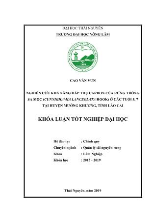 Khóa luận Nghiên cứu khả năng hấp thụ carbon của rừng trồng sa mộc (Cunnighamia lanceolata Hook ) ở các tuổi 5,7 tại huyện Mường Khương, tỉnh Lào Cai