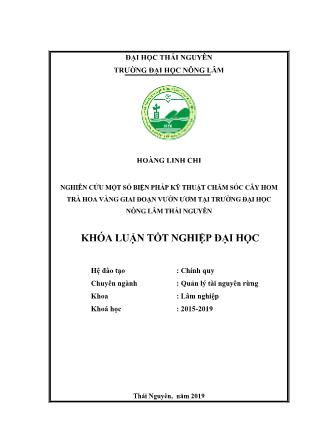 Khóa luận Nghiên cứu một số biện pháp kỹ thuật chăm sóc cây hom trà hoa vàng giai đoạn vườn ươm tại trường Đại học Nông Lâm Thái Nguyên