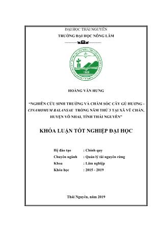 Khóa luận Nghiên cứu sinh trưởng và chăm sóc cây Gù hương - Cinamomum balansae trồng năm thứ 3 tại xã Vũ Chấn huyện Võ Nhai