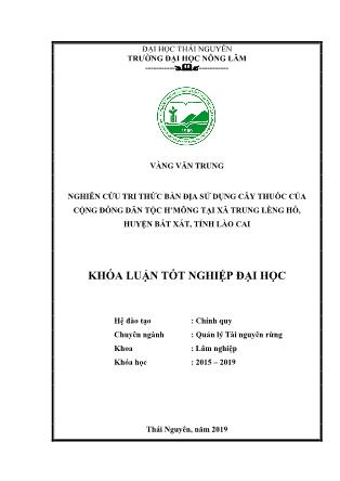 Khóa luận Nghiên cứu tri thức bản địa sử dụng cây thuốc của đồng bào dân tộc H’ Mông tại xã Trung Lèng Hồ, Huyện Bát Xát, Tỉnh Lào Cai