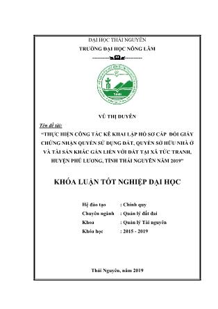 Khóa luận Thực hiện công tác kê khai cấp đổi giấy chứng nhận quyền sử dụng đất, quyền sở hữu nhà ở và tài sản khác gắn liền với đất tại, xã Tức Tranh, huyện Phú Lương, tỉnh Thái Nguyên năm 2019