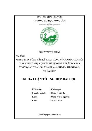 Khóa luận Thực hiện công tác kê khai, đăng ký cấp đổi cấp mới giấy chứng nhận quyền sử dụng đất trên địa bàn thôn Quan Nhân, xã Thanh Văn, huyện Thanh Oai thành phố Hà Nội
