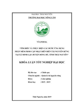 Khóa luận Tìm hiểu và thực hiện các bước ứng dụng phần mềm FRMS cập nhật nhật diễn biến tài nguyên rừng tại xã Minh Lập, huyện Đồng Hỷ, tỉnh Thái Nguyên