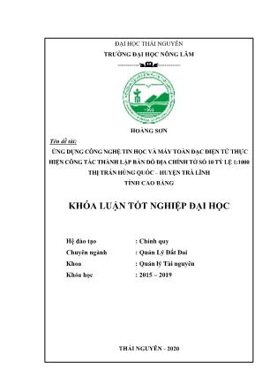 Khóa luận Ứng dụng công nghệ tin học và phương pháp máy toàn đạc điện tử thực hiện công tác thành lập bản đồ địa chính tờ số 10 tỷ lệ 1:1000 Thị Trấn Hùng Quốc, Huyện Trà Lĩnh, Tỉnh Cao Bằng năm 2020