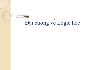 Bài giảng Logic học - Chương 1: Đại cương về Logic học