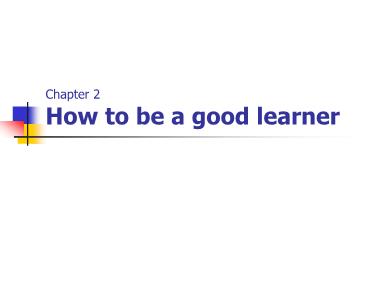 Bài giảng Phương pháp giảng dạy Tiếng Anh - Chapter 2: How to be a good learner