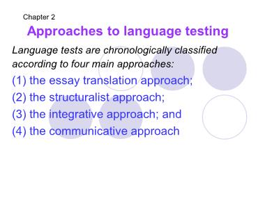 Bài giảng Phương pháp kiểm tra và đánh giá học tập - Chapter 2: Approaches to language testing