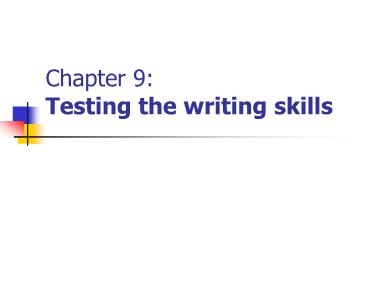 Bài giảng Phương pháp kiểm tra và đánh giá học tập - Chapter 9: Testing the writing skills