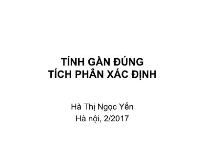 Bài giảng Phương pháp tính - Chương 11: Tính gần đúng tích phân xác định - Hà Thị Ngọc Yến