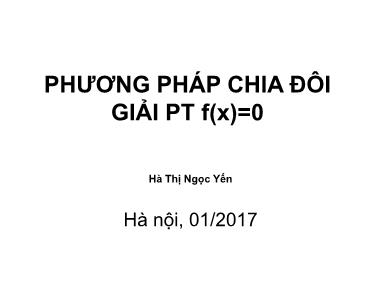 Bài giảng Phương pháp tính - Chương 2: Phương pháp chia đôi giải phương trình f(x)=0 - Hà Thị Ngọc Yến