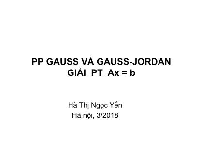 Bài giảng Phương pháp tính - Chương 6: Phương pháp Gauss và Gauss-Jordan giải phương trình ax=b - Hà Thị Ngọc Yến