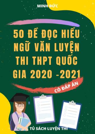 50 Đề đọc hiểu Ngữ văn luyện thi THPT Quốc gia - Năm học 2020-2021