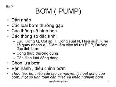 Bài giảng Bơm, quạt, máy nén - Bài 3: Bơm (Pump) - Nguyễn Hùng Tâm