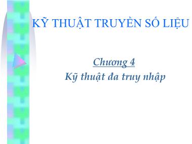 Bài giảng Kỹ thuật truyền dữ liệu - Chương 4: Kỹ thuật đa truy nhập