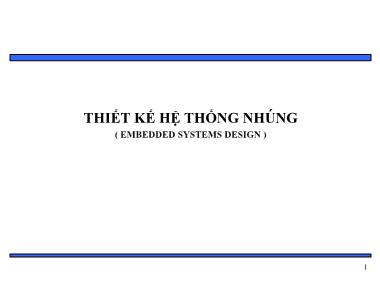 Bài giảng Thiết kế hệ thống nhúng - Chương 1: Tổng quan về hệ thống nhúng