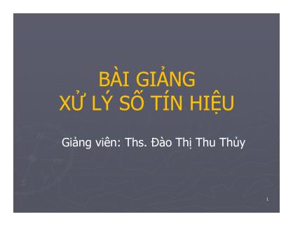 Bài giảng Xử lý số tín hiệu - Đào Thị Thu Thủy