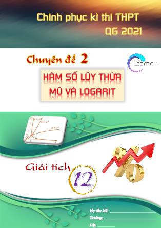 Chinh phục kỳ thi THPT Quốc gia môn Toán 2021 - Chuyên đề 2: Hàm số lũy thừa mũ và logarit