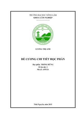 Đề cương chi tiết học phần Trồng rừng - Lương Thị Anh